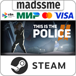 This Is the Police 2 * RU/KZ/СНГ/TR/AR * STEAM * АВТО