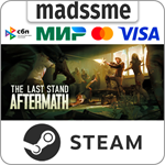 The Last Stand: Aftermath * RU/KZ/СНГ/TR/AR * STEAM