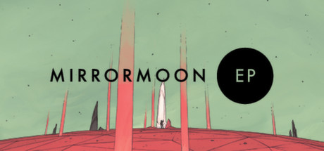 MirrorMoon EP  (Steam Gift / ROW / Region Free) HB link