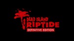 ✅ Dead Island: Riptide Definitive Edition STEAM GLOBAL
