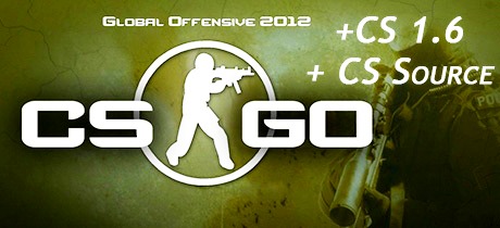 CS GO + CS Source + CS 1.6