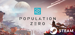 🚀 Population Zero - STEAM (Region free)