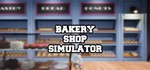 ⭐️ Bakery Shop Simulator - STEAM (Region free)