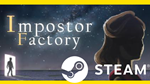 ⭐️ Impostor Factory - STEAM (GLOBAL)