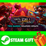 **ВСЕ СТРАНЫ+РОССИЯ** Until You Fall Steam Gift