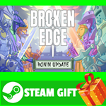 **ВСЕ СТРАНЫ+РОССИЯ** Broken Edge STEAM GIFT