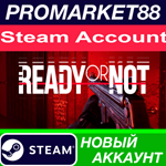 * Ready Or Not Steam АККАУНТ НОВЫЙ +ПОЧТА*