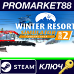 * Winter Resort Simulator Season 2 - Content Pack Steam