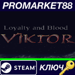 *Loyalty and Blood: Viktor Origins Steam КЛЮЧ *GLOBAL