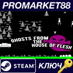 *Ghosts from the House of Flesh Steam КЛЮЧ *GLOBAL