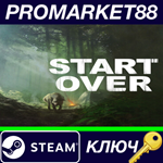 * Start Over Steam КЛЮЧ * GLOBAL