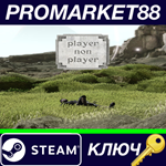 * Player Non Player Steam КЛЮЧ * GLOBAL