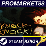 * Knock-knock Steam КЛЮЧ * GLOBAL