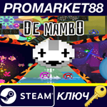 * De Mambo Steam КЛЮЧ * GLOBAL (NO TR)