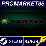 * Tantal Steam КЛЮЧ * GLOBAL (NO TR)
