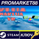 * Naklua VR Steam КЛЮЧ * GLOBAL (NO TR)