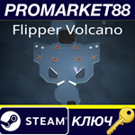 * Flipper Volcano Steam КЛЮЧ * GLOBAL (NO TR)