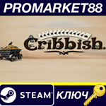 * Cribbish Steam КЛЮЧ * GLOBAL (NO TR)