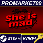 * She is mad Steam КЛЮЧ * GLOBAL (NO TR)
