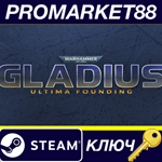 * Warhammer 40,000: Gladius - Ultima Founding DLC Steam