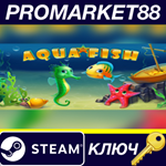 * Aqua Fish Steam КЛЮЧ * GLOBAL (NO TR)