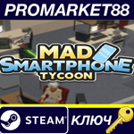 * Mad Smartphone Tycoon Steam КЛЮЧ * GLOBAL (NO TR)