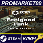 * Cities: Skylines II - Feelgood Funk Radio DLC EU Stea