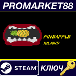 * Pineapple Island* Steam КЛЮЧ * GLOBAL (NO TR)