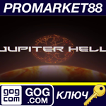 * Jupiter Hell GOG КЛЮЧ * GLOBAL (NO TR)