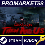 Them and Us EU Steam КЛЮЧ ЕВРОПА