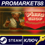 Pizza Shop Simulator Steam КЛЮЧ GLOBAL
