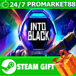 *ВСЕ СТРАНЫ+РОССИЯ Into Black STEAM GIFT