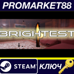 BRIGHTEST Steam КЛЮЧ  GLOBAL