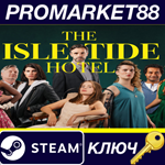 The Isle Tide Hotel Steam КЛЮЧ GLOBAL
