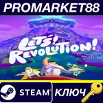 Let´s! Revolution! Steam КЛЮЧ GLOBAL
