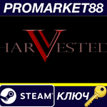 Harvested Steam КЛЮЧ GLOBAL