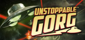 Unstoppable Gorg ( Steam Key / Region Free ) GLOBAL ROW