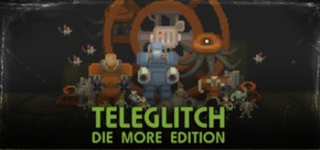 Teleglitch: Die More Edition + DLC  STEAM KEY REG. FREE