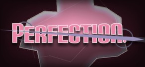 Perfection. ( Steam Key / Region Free )