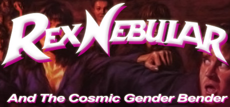 Rex Nebular and the Cosmic Gender Bender ( STEAM KEY )