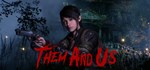 Them and Us * АВТОДОСТАВКА STEAM РОССИЯ