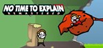 No Time To Explain Remastered * STEAM GIFT РОССИЯ