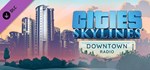 Cities: Skylines - Downtown Radio 💎 DLC STEAM GIFT RU