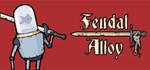 Feudal Alloy * АВТОДОСТАВКА STEAM GIFT РОССИЯ
