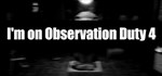 I´m on Observation Duty 4 * АВТОДОСТАВКА STEAM GIFT RU