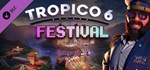 Tropico 6 - Festival 💎 АВТОДОСТАВКА DLC STEAM РОССИЯ