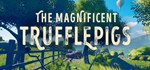 The Magnificent Trufflepigs*АВТОДОСТАВКА STEAM GIFT RU