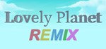 Lovely Planet Remix * АВТОДОСТАВКА STEAM GIFT РОССИЯ