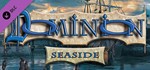 Dominion - Seaside 💎АВТОДОСТАВКА DLC STEAM GIFT РОССИЯ