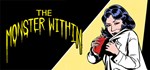 The Monster Within * АВТОДОСТАВКА STEAM GIFT RU